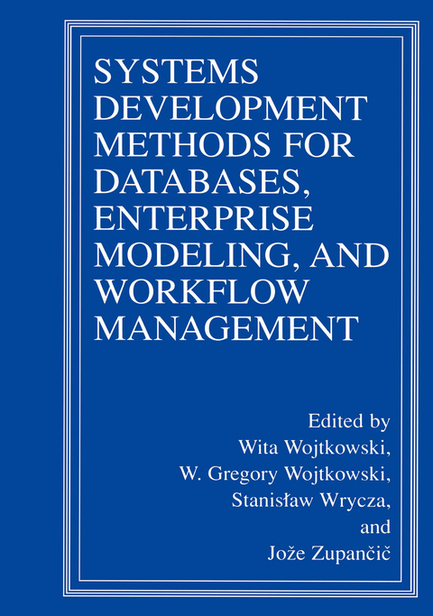 Systems Development Methods for Databases, Enterprise Modeling, and Workflow Management - 