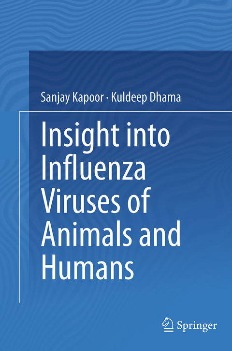 Insight into Influenza Viruses of Animals and Humans - Sanjay Kapoor, Kuldeep Dhama