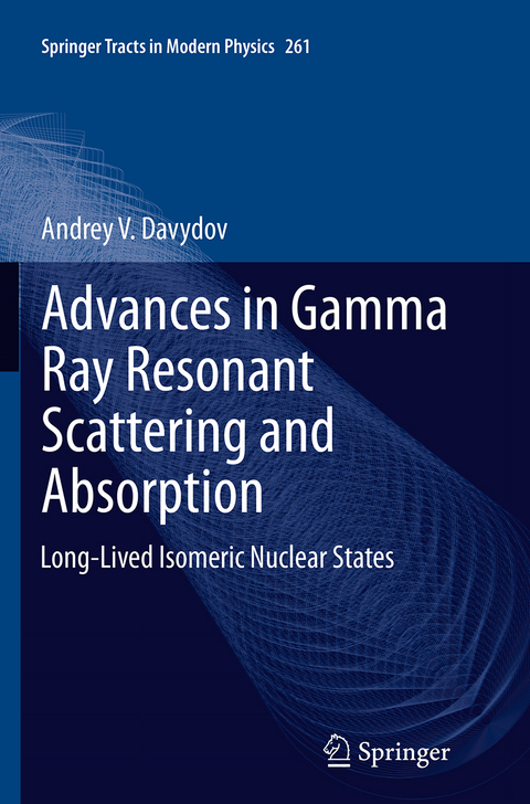 Advances in Gamma Ray Resonant Scattering and Absorption - Andrey V. Davydov