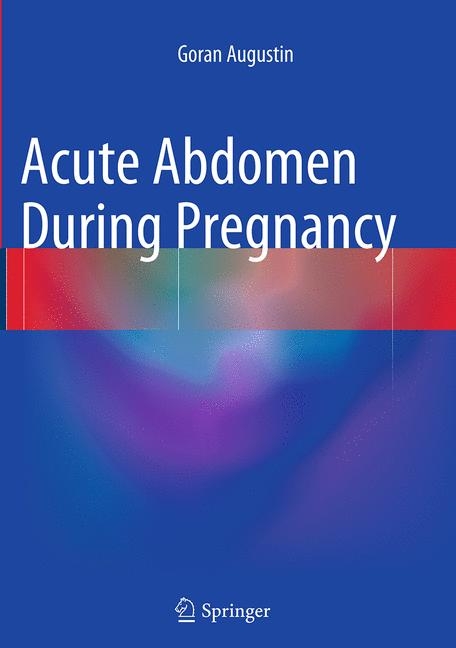 Acute Abdomen During Pregnancy - Goran Augustin