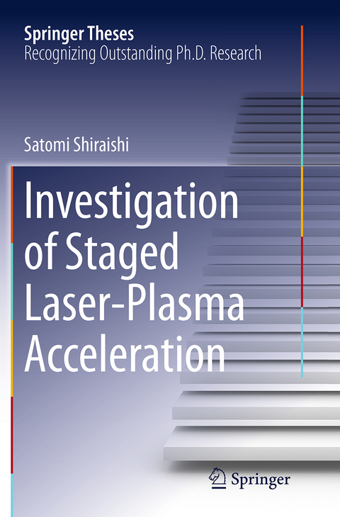 Investigation of Staged Laser-Plasma Acceleration - Satomi Shiraishi