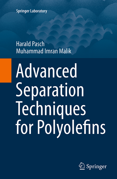 Advanced Separation Techniques for Polyolefins - Harald Pasch, Muhammad Imran Malik