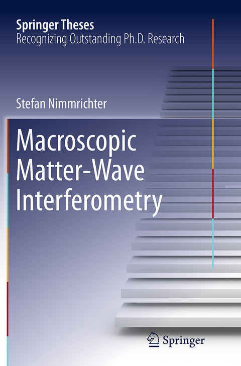 Macroscopic Matter Wave Interferometry - Stefan Nimmrichter