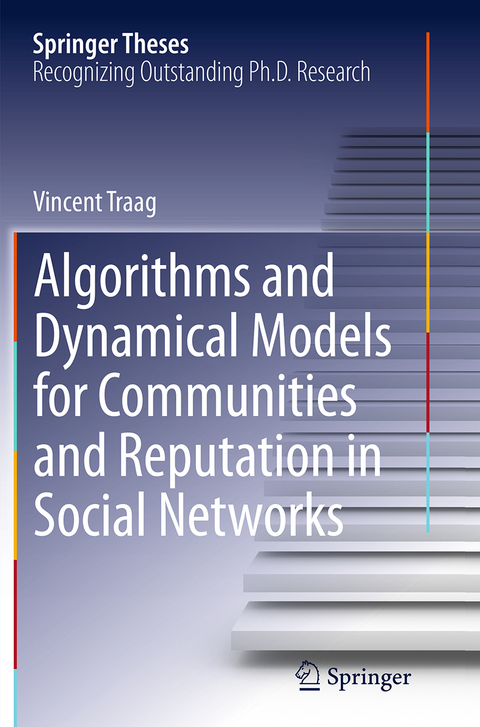 Algorithms and Dynamical Models for Communities and Reputation in Social Networks - Vincent Traag