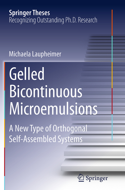 Gelled Bicontinuous Microemulsions - Michaela Laupheimer