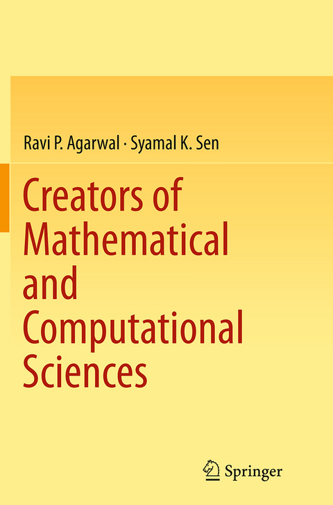 Creators of Mathematical and Computational Sciences - Ravi P Agarwal, Syamal K Sen