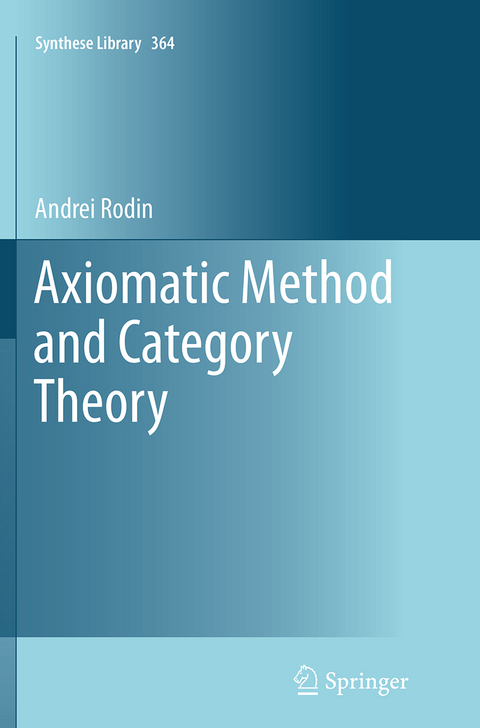 Axiomatic Method and Category Theory - Andrei Rodin