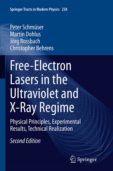 Free-Electron Lasers in the Ultraviolet and X-Ray Regime - Peter Schmüser, Martin Dohlus, Jörg Rossbach, Christopher Behrens