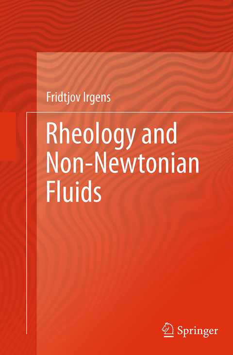 Rheology and Non-Newtonian Fluids - Fridtjov Irgens