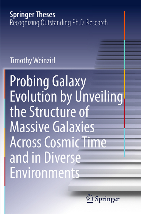 Probing Galaxy Evolution by Unveiling the Structure of Massive Galaxies Across Cosmic Time and in Diverse Environments - Timothy Weinzirl