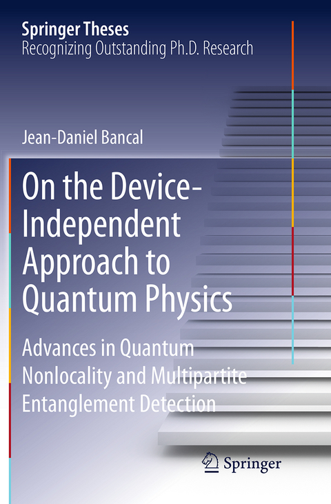 On the Device-Independent Approach to Quantum Physics - Jean-Daniel Bancal