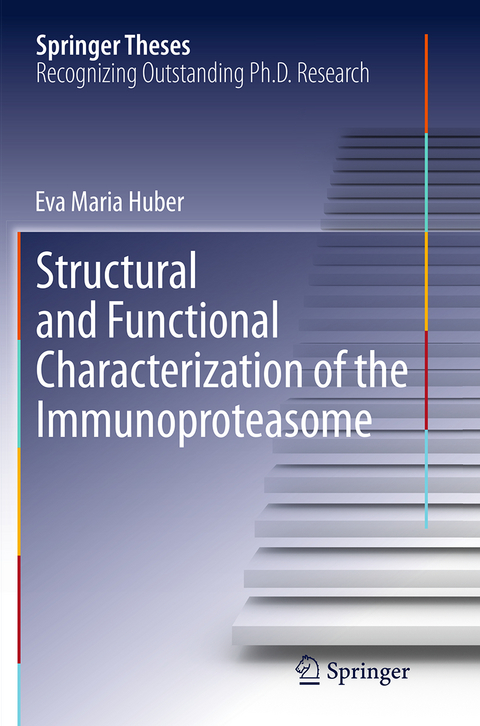 Structural and Functional Characterization of the Immunoproteasome - Eva Maria Huber