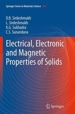 Electrical, Electronic and Magnetic Properties of Solids - D. B. Sirdeshmukh, L. Sirdeshmukh, K. G. Subhadra, C. S. Sunandana