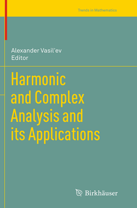 Harmonic and Complex Analysis and its Applications - 