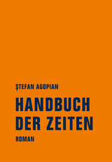 Handbuch der Zeiten - Ștefan Agopian