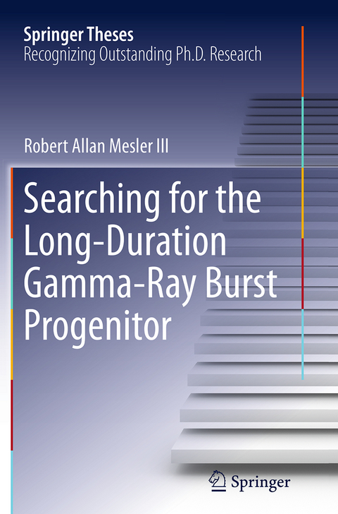 Searching for the Long-Duration Gamma-Ray Burst Progenitor - Robert Allan Mesler III