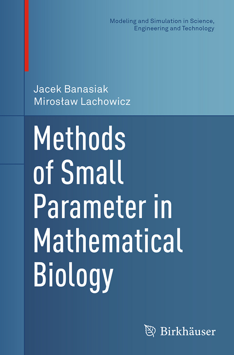 Methods of Small Parameter in Mathematical Biology - Jacek Banasiak, Mirosław Lachowicz