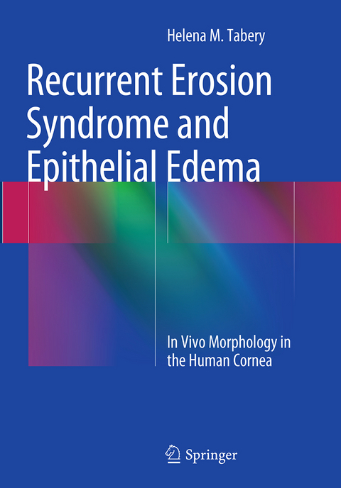 Recurrent Erosion Syndrome and Epithelial Edema - Helena M. Tabery