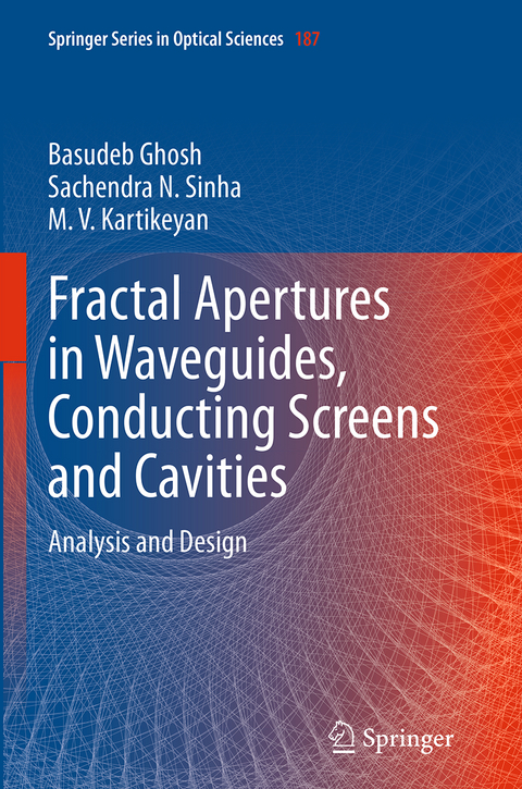 Fractal Apertures in Waveguides, Conducting Screens and Cavities - Basudeb Ghosh, Sachendra N. Sinha, M. V. Kartikeyan