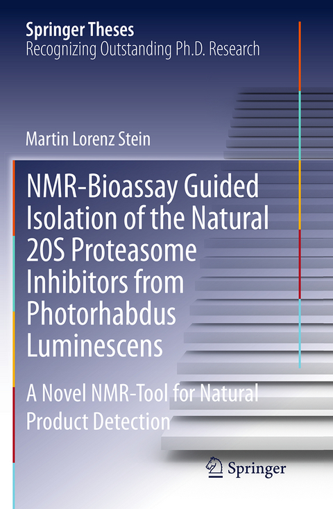 NMR-Bioassay Guided Isolation of the Natural 20S Proteasome Inhibitors from Photorhabdus Luminescens - Martin Lorenz Stein