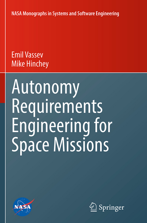 Autonomy Requirements Engineering for Space Missions - Emil Vassev, Mike Hinchey