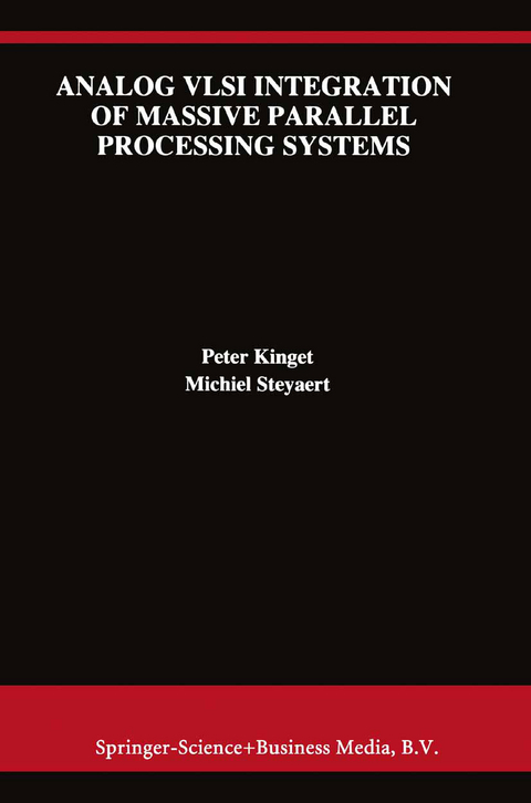 Analog VLSI Integration of Massive Parallel Signal Processing Systems - Peter Kinget, Michiel Steyaert