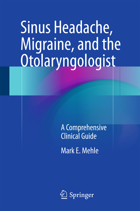 Sinus Headache, Migraine, and the Otolaryngologist - 