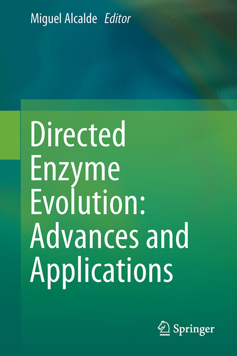 Directed Enzyme Evolution: Advances and Applications - 