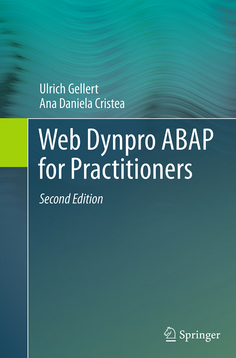 Web Dynpro ABAP for Practitioners - Ulrich Gellert, Ana Daniela Cristea