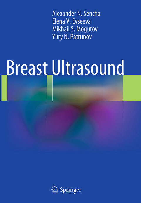 Breast Ultrasound - Alexander N. Sencha, Elena V. Evseeva, Mikhail S. Mogutov, Yury N. Patrunov