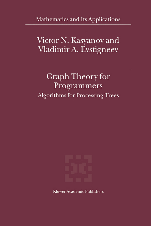 Graph Theory for Programmers - Victor N. Kasyanov, Vladimir A. Evstigneev