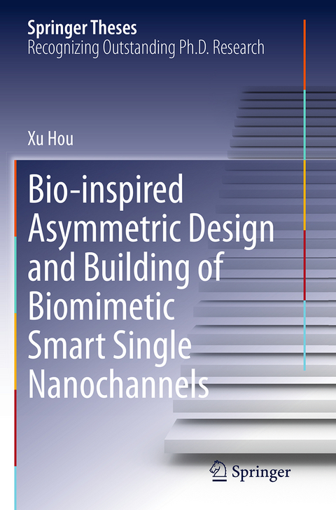 Bio-inspired Asymmetric Design and Building of Biomimetic Smart Single Nanochannels - Xu Hou