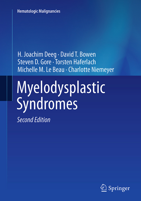 Myelodysplastic Syndromes - H. Joachim Deeg, David T. Bowen, Steven D. Gore, Torsten Haferlach, Michelle M. Le Beau, Charlotte Niemeyer