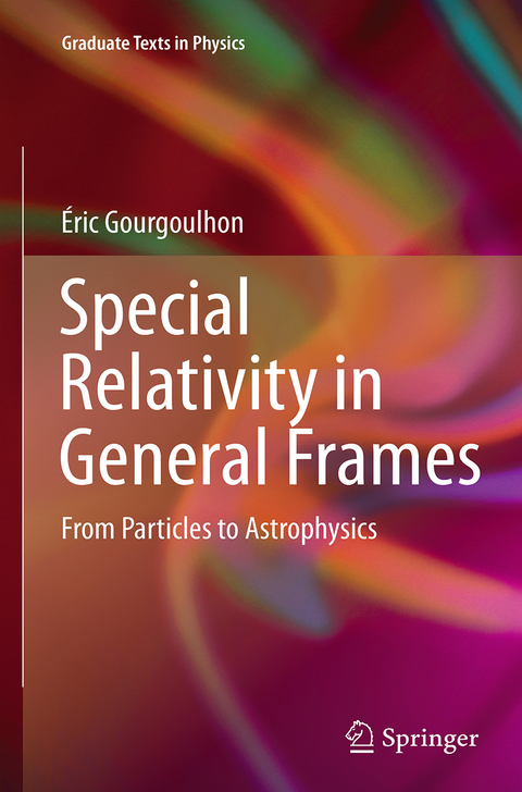 Special Relativity in General Frames - Éric Gourgoulhon