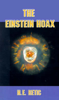 The Einstein Hoax - H.E. Retic