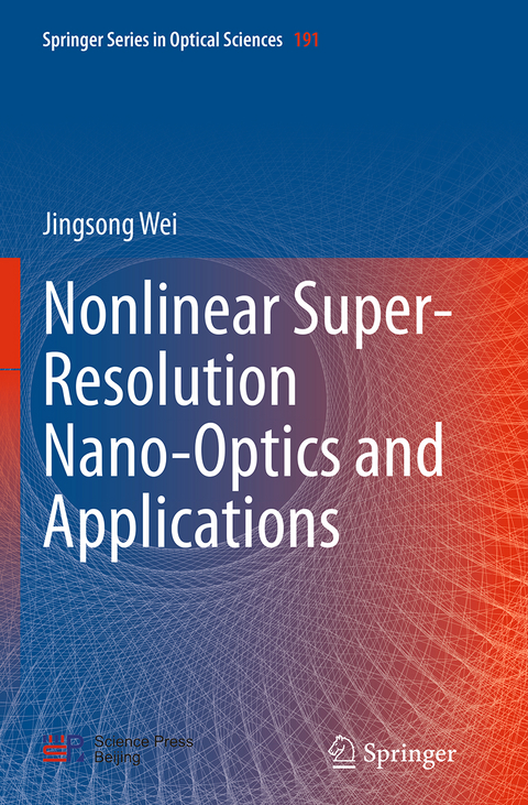 Nonlinear Super-Resolution Nano-Optics and Applications - Jingsong Wei