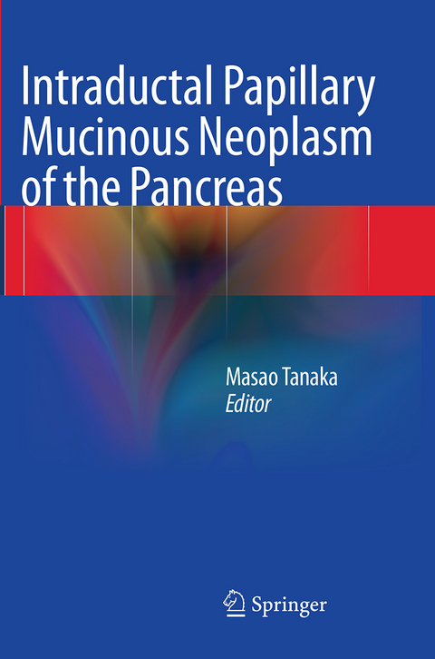 Intraductal Papillary Mucinous Neoplasm of the Pancreas - 