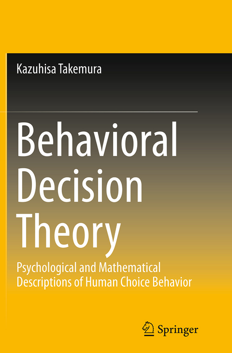 Behavioral Decision Theory - Kazuhisa Takemura