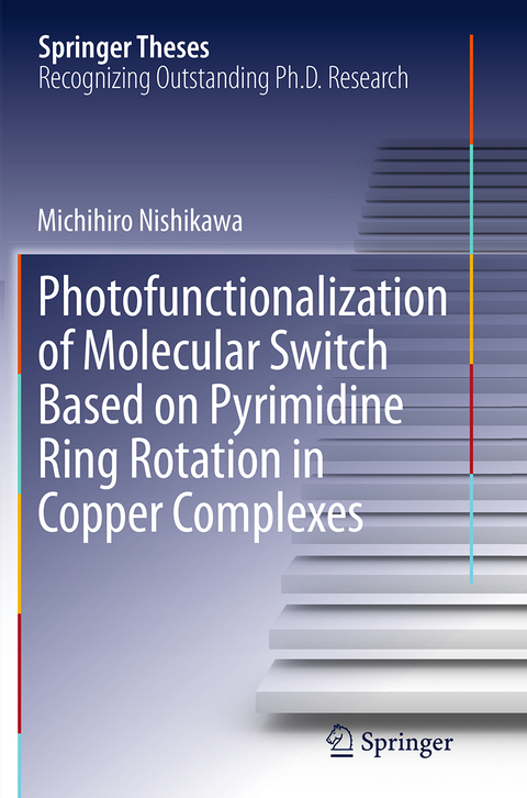 Photofunctionalization of Molecular Switch Based on Pyrimidine Ring Rotation in Copper Complexes - Michihiro Nishikawa