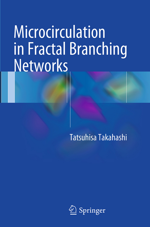 Microcirculation in Fractal Branching Networks - Tatsuhisa Takahashi