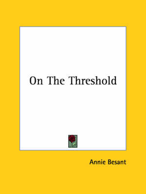 On The Threshold - Annie Wood Besant