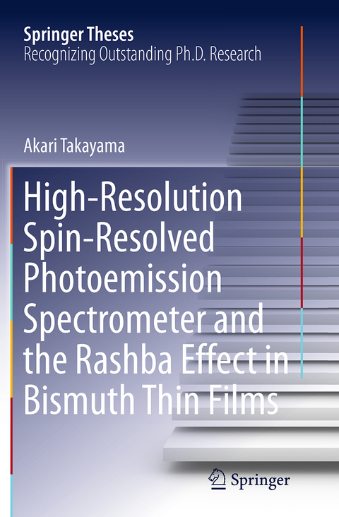 High-Resolution Spin-Resolved Photoemission Spectrometer and the Rashba Effect in Bismuth Thin Films - Akari Takayama