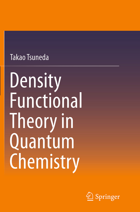 Density Functional Theory in Quantum Chemistry - Takao Tsuneda