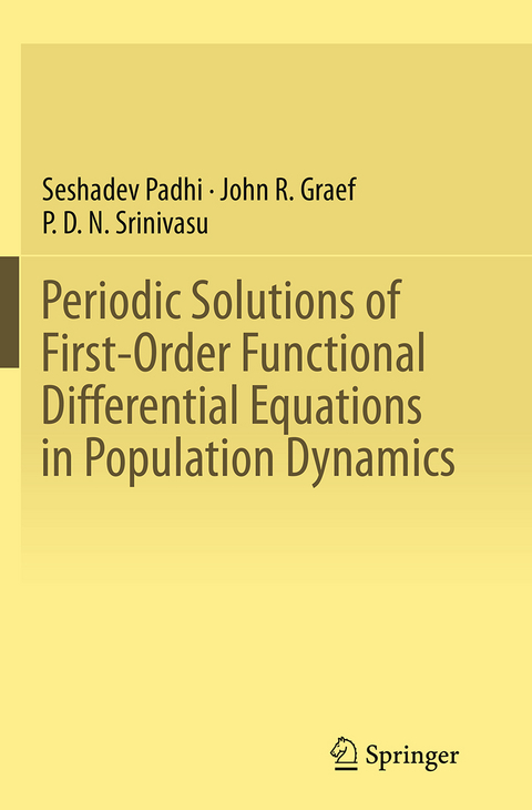 Periodic Solutions of First-Order Functional Differential Equations in Population Dynamics - Seshadev Padhi, John R. Graef, P. D. N. Srinivasu