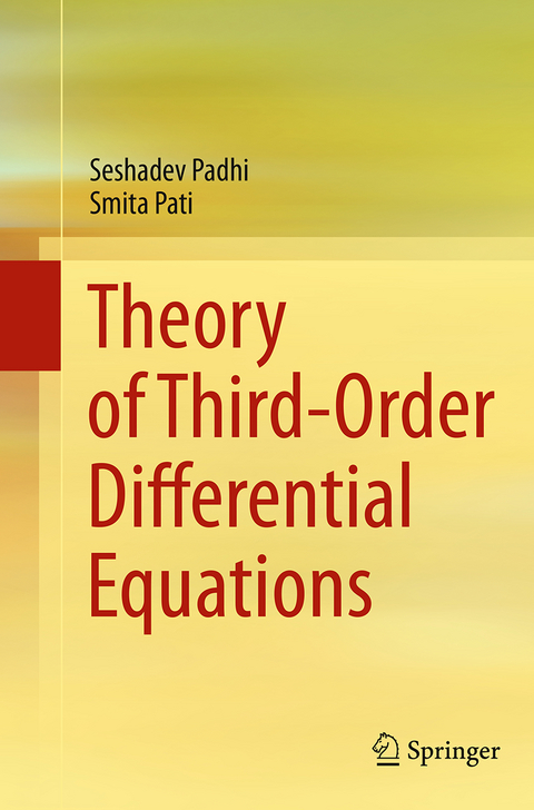 Theory of Third-Order Differential Equations - Seshadev Padhi, Smita Pati