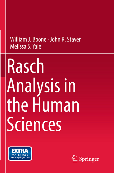 Rasch Analysis in the Human Sciences - William J. Boone, John R. Staver, Melissa S. Yale