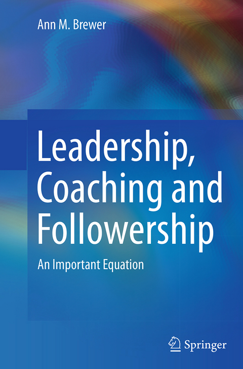 Leadership, Coaching and Followership - Ann M. Brewer