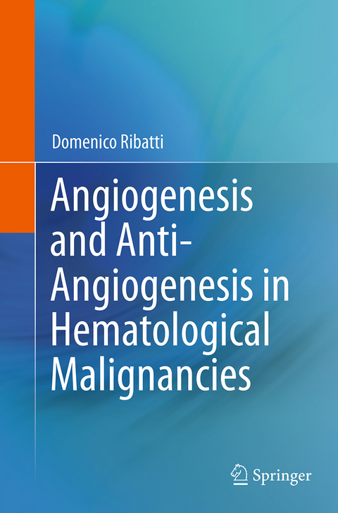 Angiogenesis and Anti-Angiogenesis in Hematological Malignancies - Domenico Ribatti