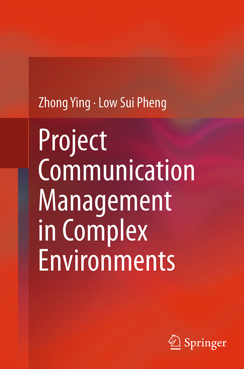 Project Communication Management in Complex Environments - Zhong Ying, Low Sui Pheng