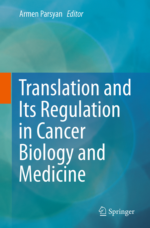 Translation and Its Regulation in Cancer Biology and Medicine - 